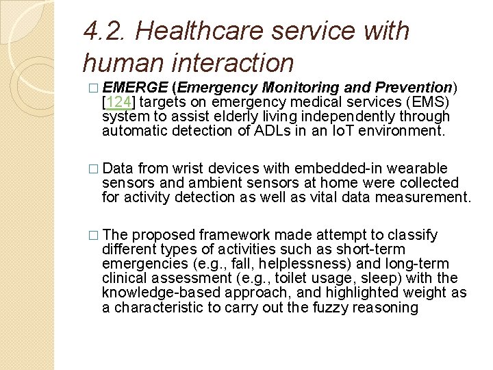 4. 2. Healthcare service with human interaction (Emergency Monitoring and Prevention) [124] targets on