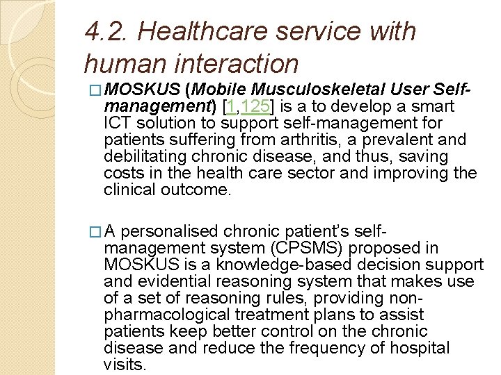 4. 2. Healthcare service with human interaction � MOSKUS (Mobile Musculoskeletal User Selfmanagement) [1,