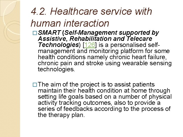 4. 2. Healthcare service with human interaction � SMART (Self-Management supported by Assistive, Rehabilitation