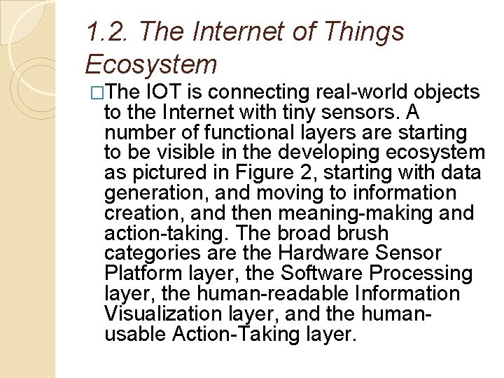 1. 2. The Internet of Things Ecosystem �The IOT is connecting real-world objects to