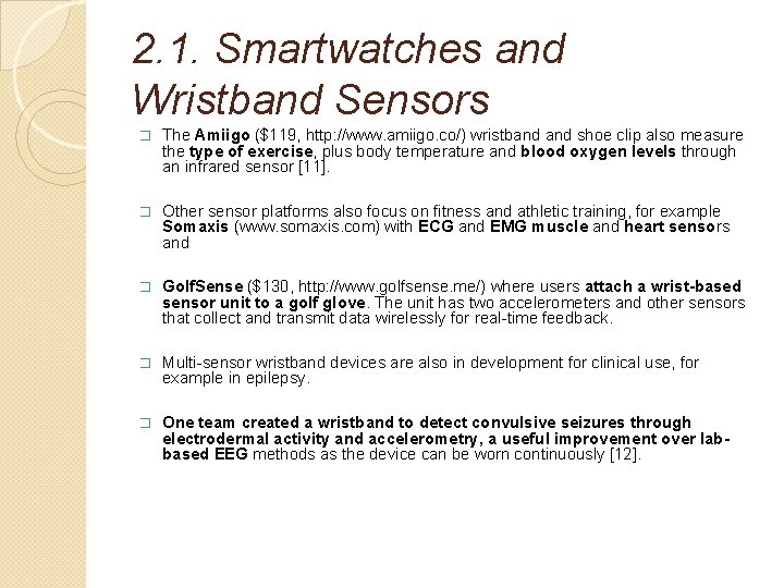 2. 1. Smartwatches and Wristband Sensors � The Amiigo ($119, http: //www. amiigo. co/)