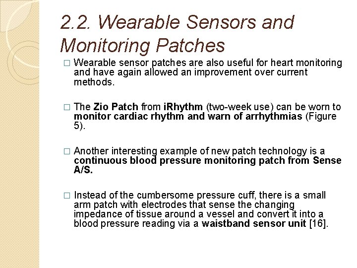 2. 2. Wearable Sensors and Monitoring Patches � Wearable sensor patches are also useful