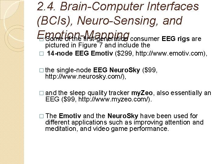 2. 4. Brain-Computer Interfaces (BCIs), Neuro-Sensing, and Emotion-Mapping � Some of the first-generation consumer