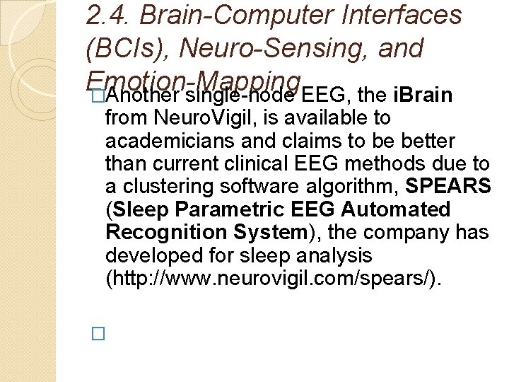 2. 4. Brain-Computer Interfaces (BCIs), Neuro-Sensing, and Emotion-Mapping �Another single-node EEG, the i. Brain