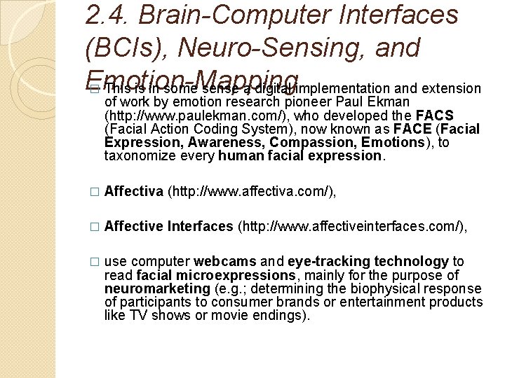 2. 4. Brain-Computer Interfaces (BCIs), Neuro-Sensing, and Emotion-Mapping � This is in some sense