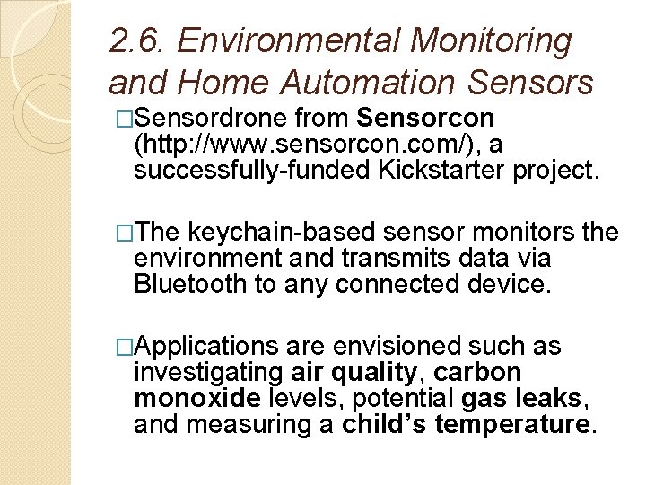 2. 6. Environmental Monitoring and Home Automation Sensors �Sensordrone from Sensorcon (http: //www. sensorcon.