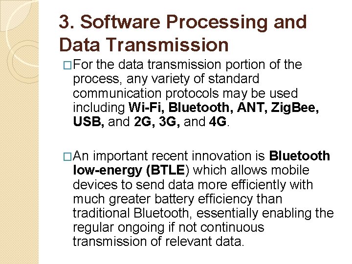 3. Software Processing and Data Transmission �For the data transmission portion of the process,