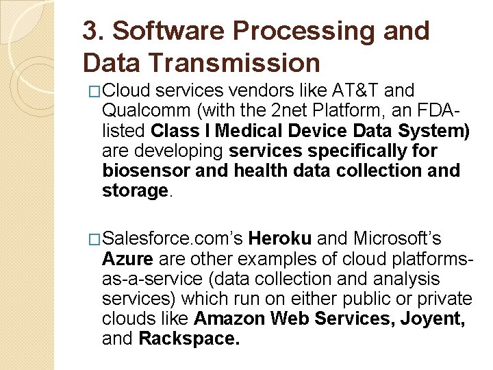 3. Software Processing and Data Transmission �Cloud services vendors like AT&T and Qualcomm (with