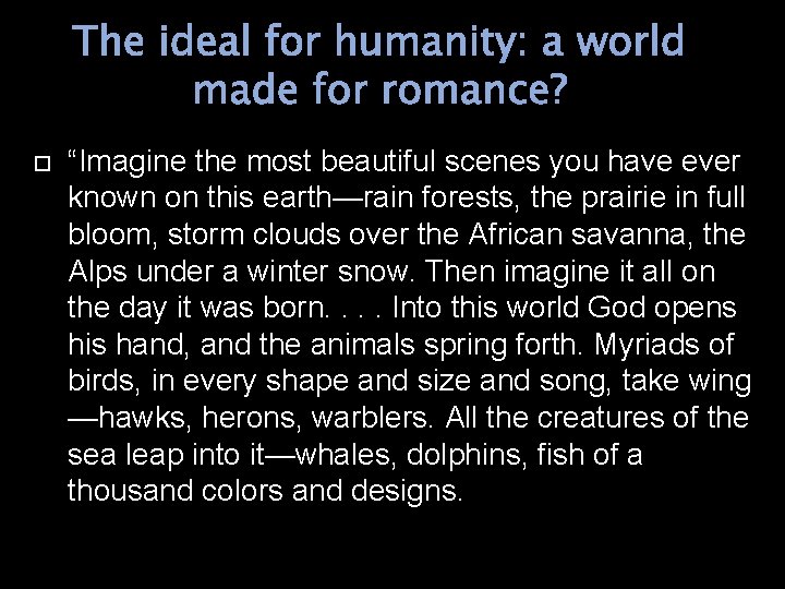 The ideal for humanity: a world made for romance? “Imagine the most beautiful scenes