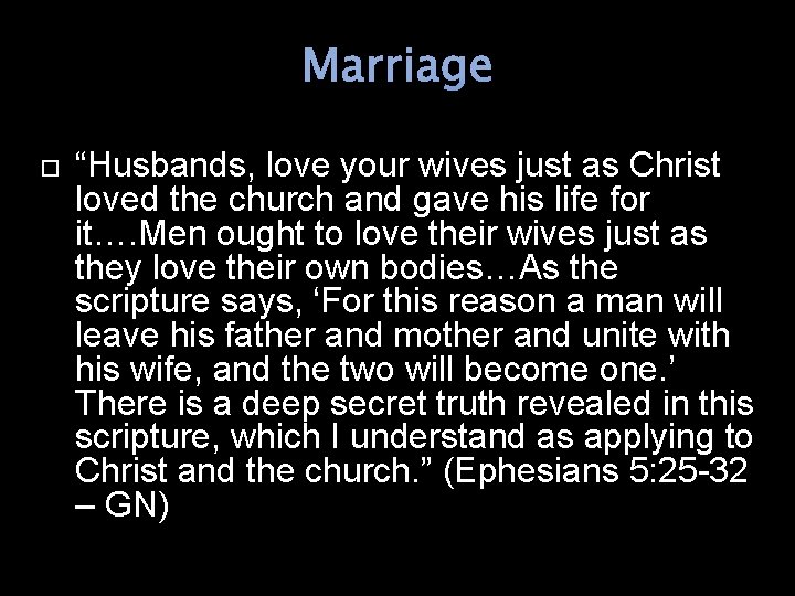 Marriage “Husbands, love your wives just as Christ loved the church and gave his