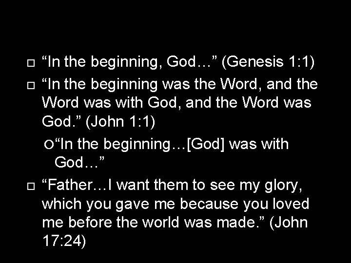  “In the beginning, God…” (Genesis 1: 1) “In the beginning was the Word,