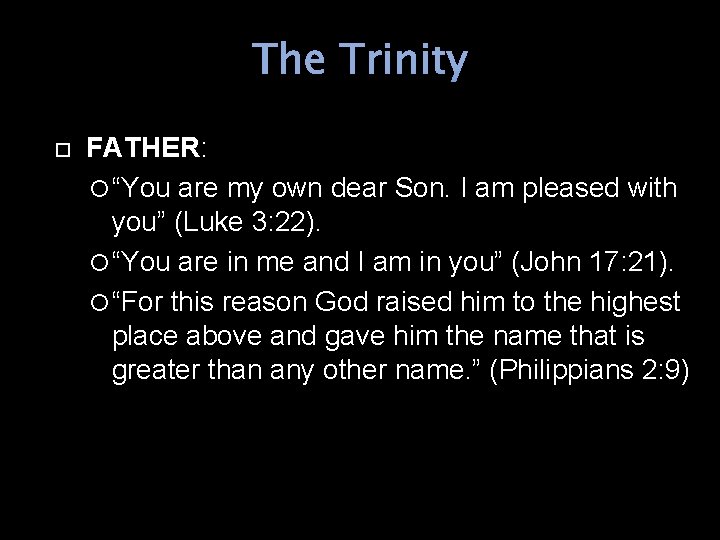 The Trinity FATHER: “You are my own dear Son. I am pleased with you”