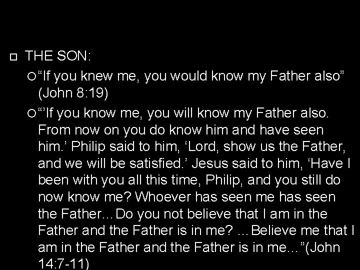  THE SON: “If you knew me, you would know my Father also” (John