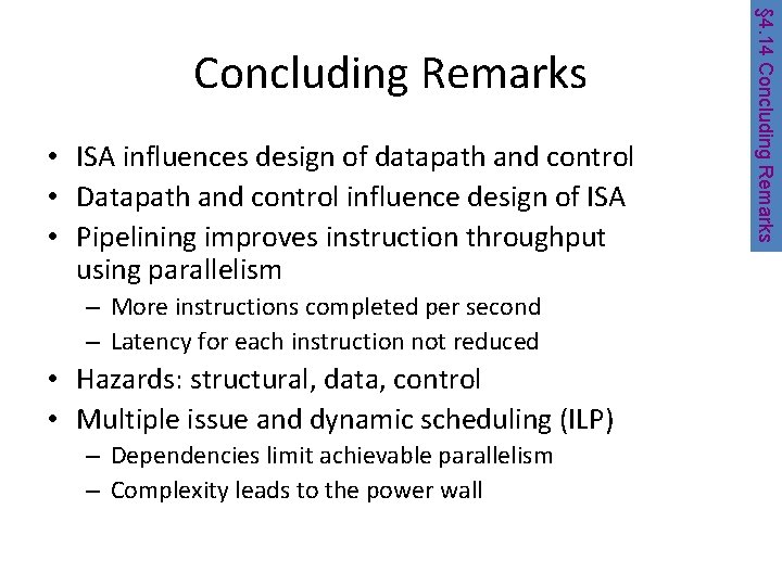  • ISA influences design of datapath and control • Datapath and control influence