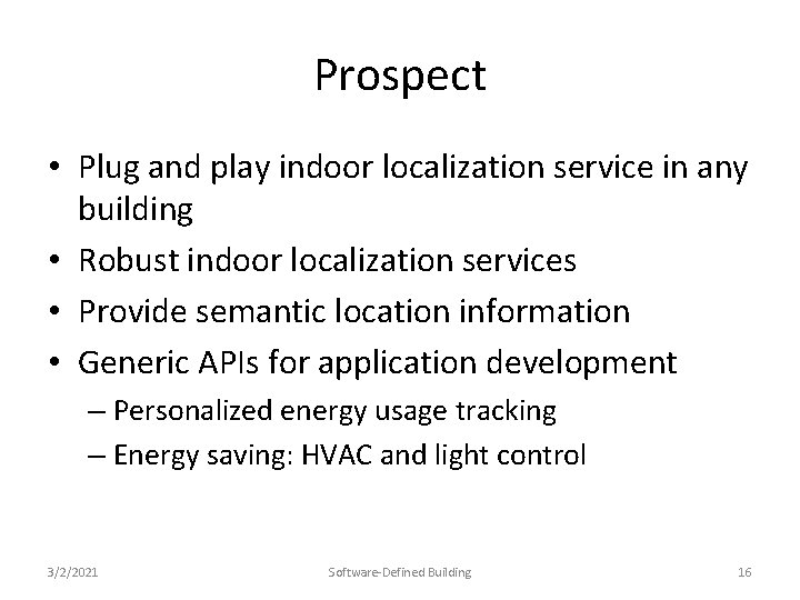 Prospect • Plug and play indoor localization service in any building • Robust indoor