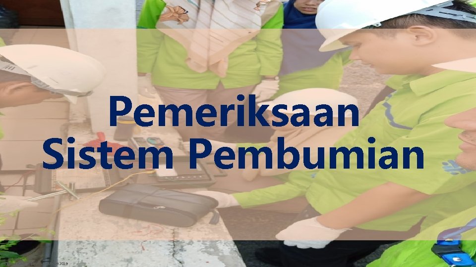 Pemeriksaan Sistem Pembumian KTL. IK 02. 108. 01 Memasang Sistem Pembumian ST. HAERIAH_BBPLK SERANG@2019