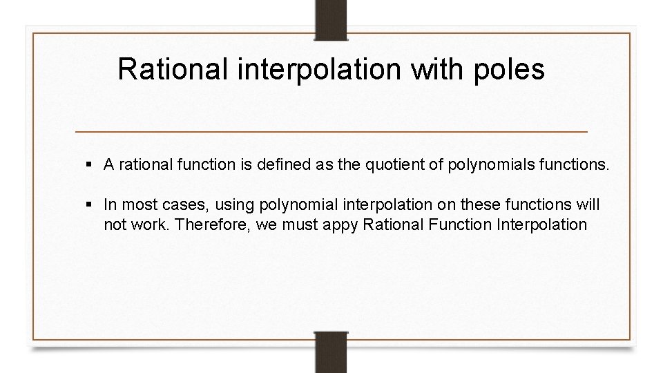 Rational interpolation with poles § A rational function is defined as the quotient of