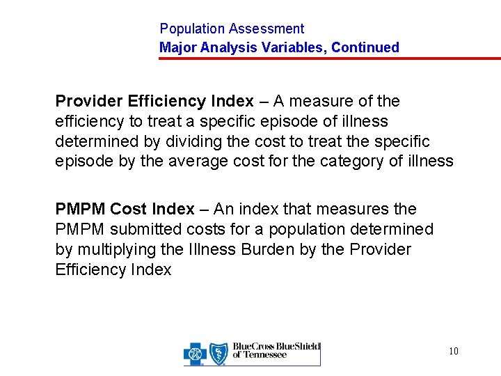 Population Assessment Major Analysis Variables, Continued Provider Efficiency Index – A measure of the