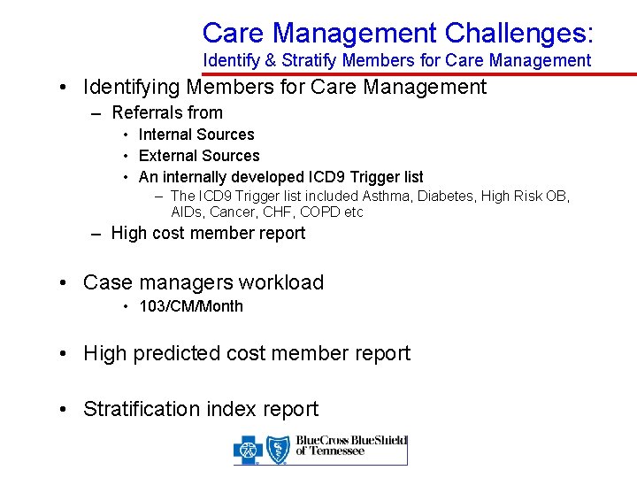 Care Management Challenges: Identify & Stratify Members for Care Management • Identifying Members for