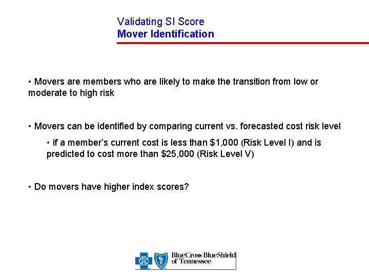 Validating SI Score Mover Identification • Movers are members who are likely to make