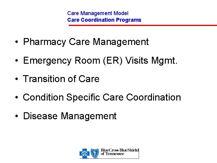 Care Management Model Care Coordination Programs • Pharmacy Care Management • Emergency Room (ER)