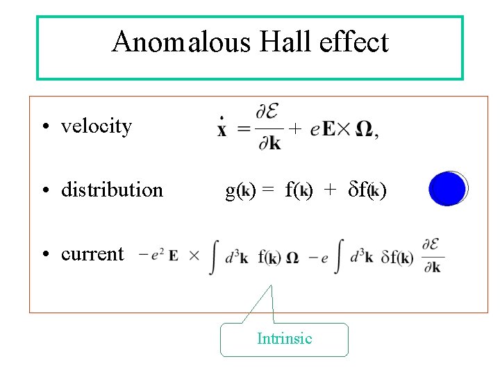 Anomalous Hall effect • velocity • distribution g( ) = f( ) + df( Anomalous Hall effect • velocity • distribution g( ) = f( ) + df(
