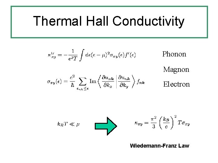 Thermal Hall Conductivity Phonon Magnon Electron Wiedemann-Franz Law Thermal Hall Conductivity Phonon Magnon Electron Wiedemann-Franz Law