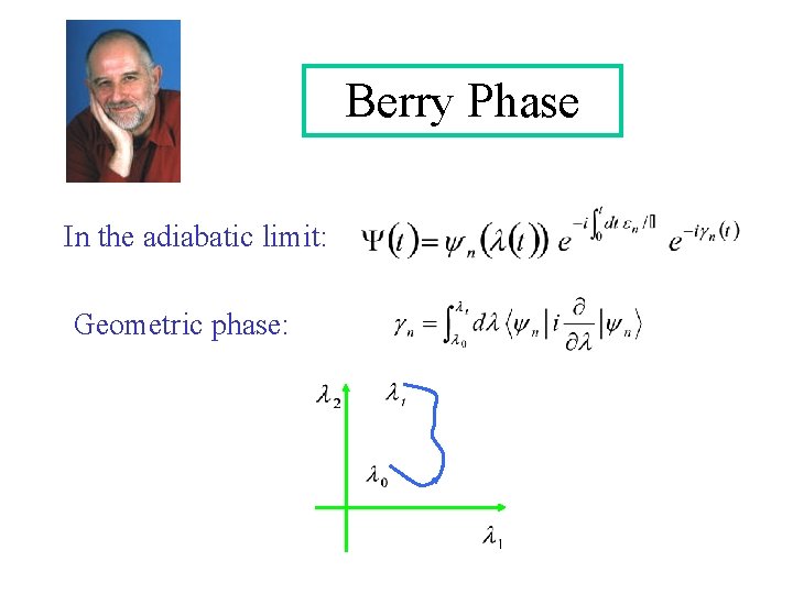 Berry Phase In the adiabatic limit: Geometric phase: Berry Phase In the adiabatic limit: Geometric phase: