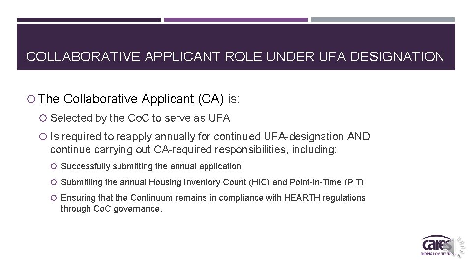 COLLABORATIVE APPLICANT ROLE UNDER UFA DESIGNATION The Collaborative Applicant (CA) is: Selected by the