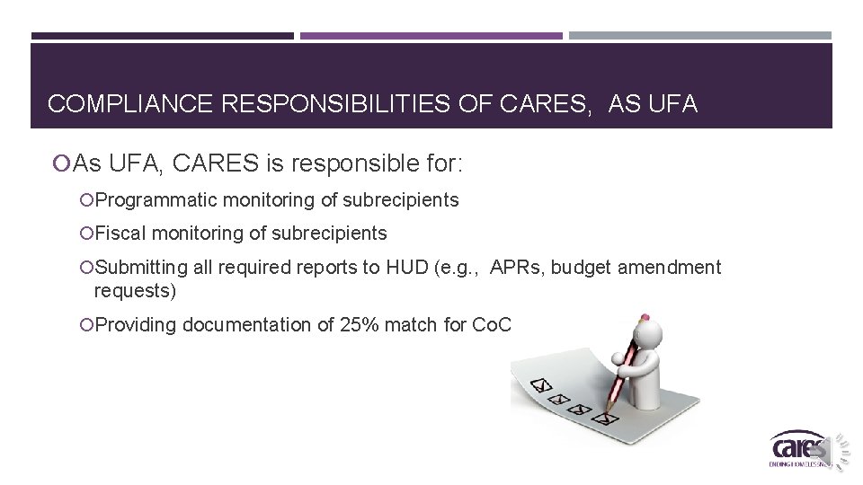 COMPLIANCE RESPONSIBILITIES OF CARES, AS UFA As UFA, CARES is responsible for: Programmatic monitoring