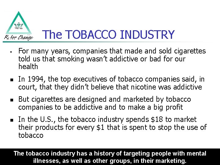 The TOBACCO INDUSTRY § n n n For many years, companies that made and