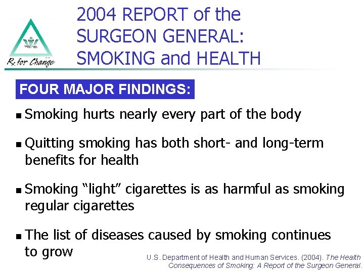 2004 REPORT of the SURGEON GENERAL: SMOKING and HEALTH FOUR MAJOR FINDINGS: n n