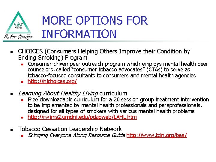 MORE OPTIONS FOR INFORMATION n CHOICES (Consumers Helping Others Improve their Condition by Ending