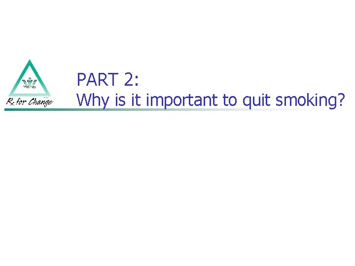PART 2: Why is it important to quit smoking? 
