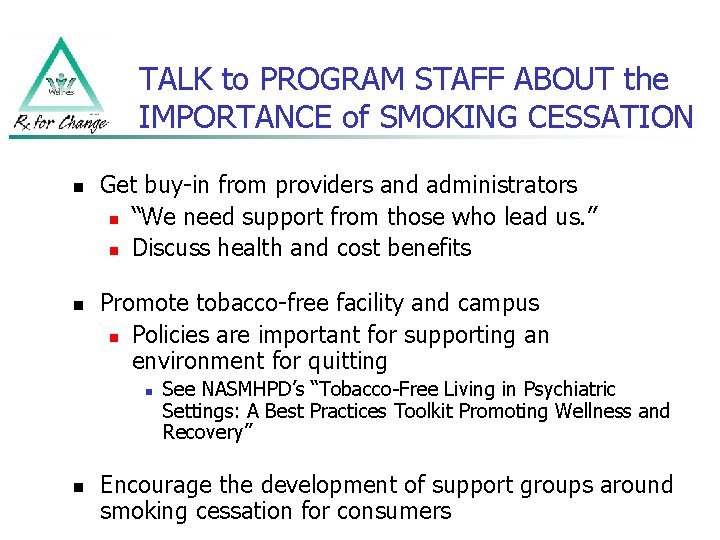 TALK to PROGRAM STAFF ABOUT the IMPORTANCE of SMOKING CESSATION n n Get buy-in