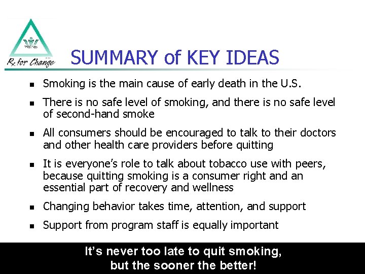 SUMMARY of KEY IDEAS n n Smoking is the main cause of early death