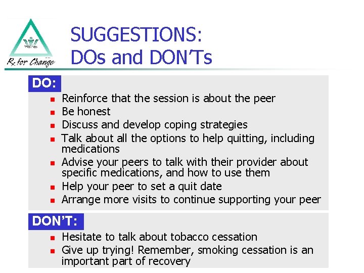 SUGGESTIONS: DOs and DON’Ts DO: Do: n n n n Reinforce that the session