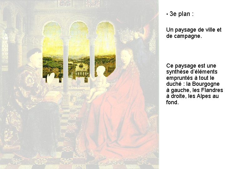  • 3 e plan : Un paysage de ville et de campagne. Ce