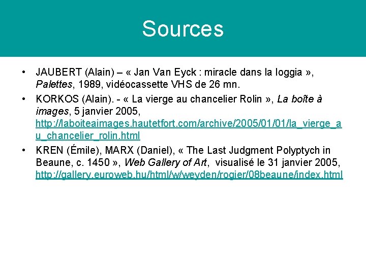 Sources • JAUBERT (Alain) – « Jan Van Eyck : miracle dans la loggia