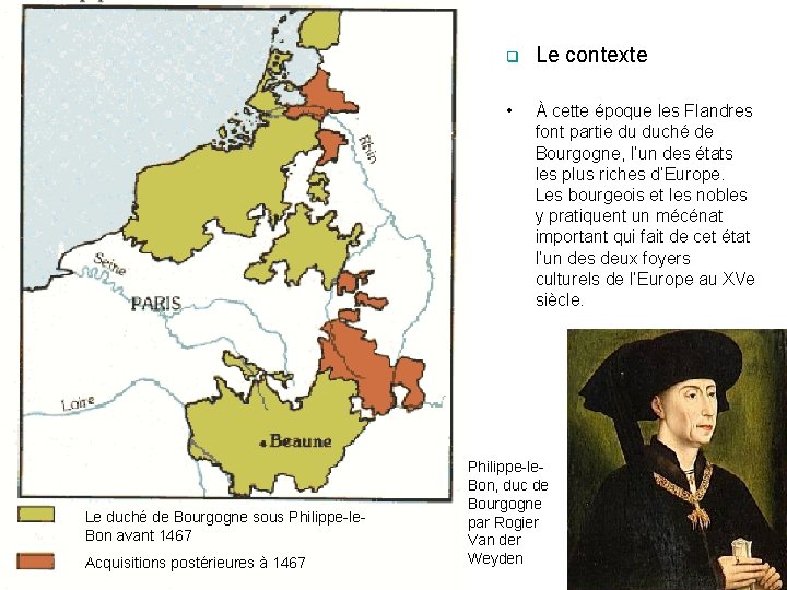 Le duché de Bourgogne sous Philippe-le. Bon avant 1467 Acquisitions postérieures à 1467 q