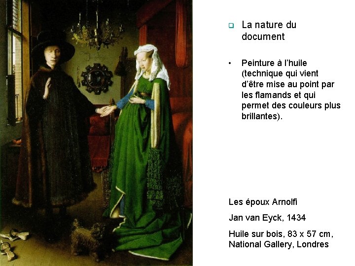 q La nature du document • Peinture à l’huile (technique qui vient d’être mise