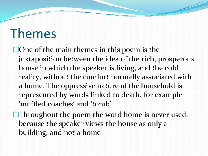 Themes �One of the main themes in this poem is the juxtaposition between the