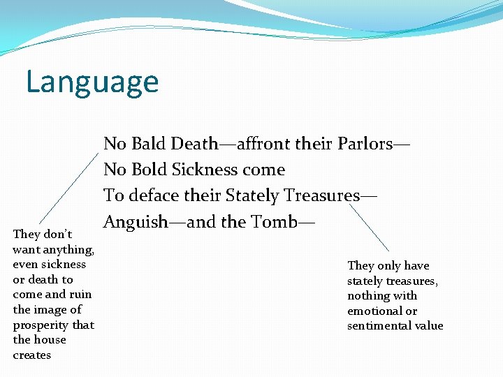 Language They don’t want anything, even sickness or death to come and ruin the