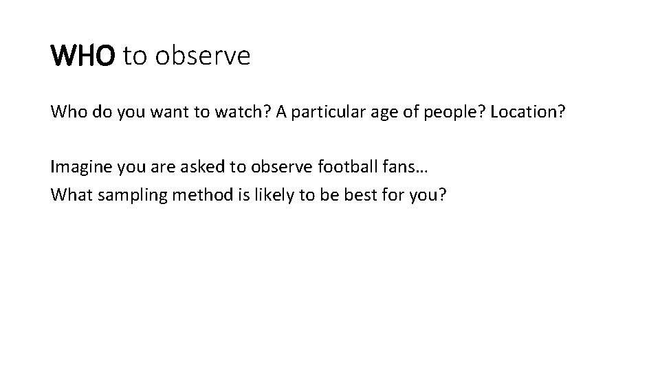 WHO to observe Who do you want to watch? A particular age of people? WHO to observe Who do you want to watch? A particular age of people?