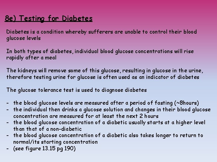 8 e) Testing for Diabetes is a condition whereby sufferers are unable to control