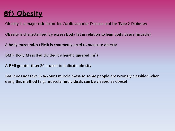 8 f) Obesity is a major risk factor for Cardiovascular Disease and for Type