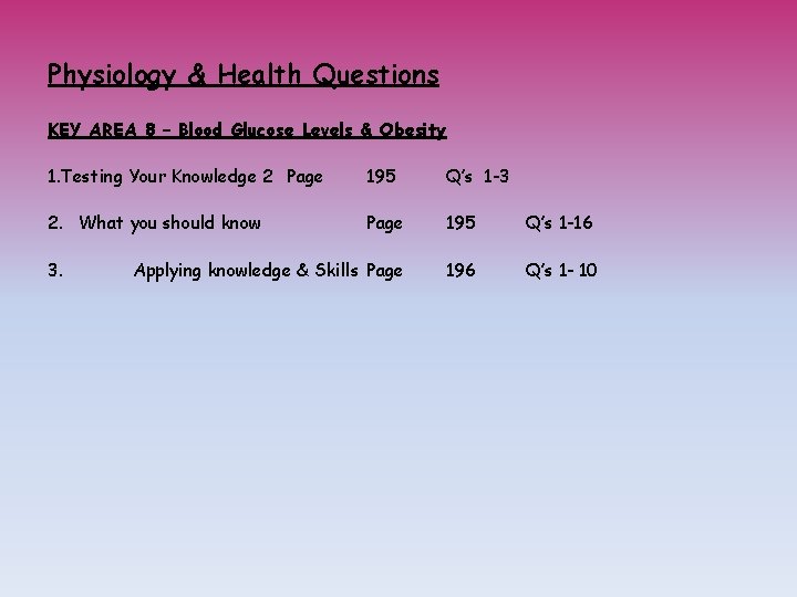 Physiology & Health Questions KEY AREA 8 – Blood Glucose Levels & Obesity 1.