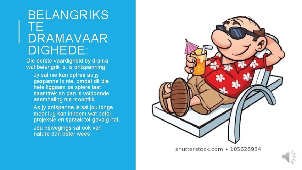 BELANGRIKS TE DRAMAVAAR DIGHEDE: Die eerste vaardigheid by drama wat belangrik is, is ontspanning!