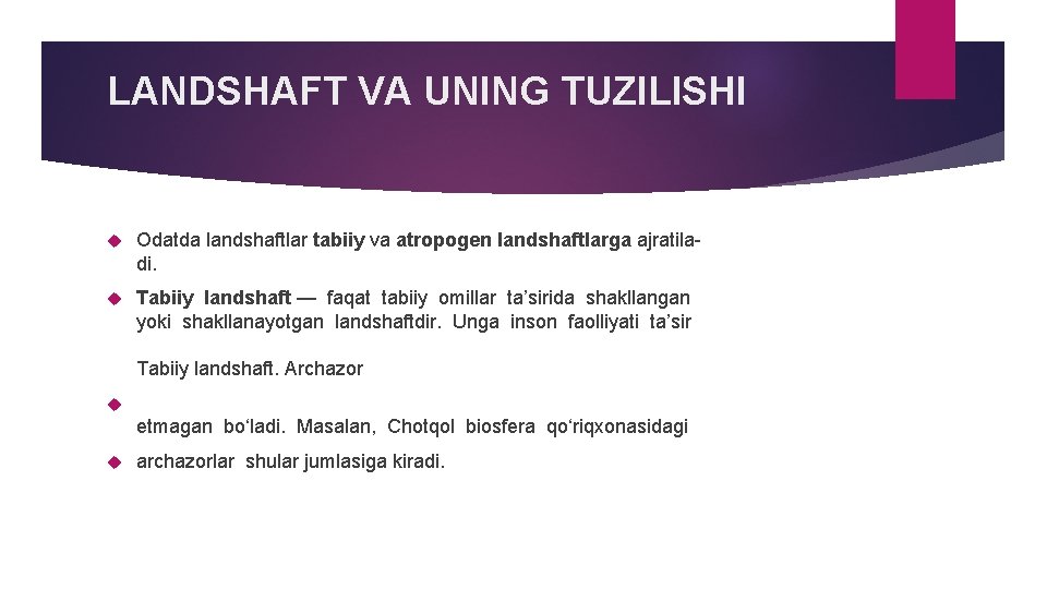 LANDSHAFT VA UNING TUZILISHI Odatda landshaftlar tabiiy va atropogen landshaftlarga ajratiladi. Tabiiy landshaft —