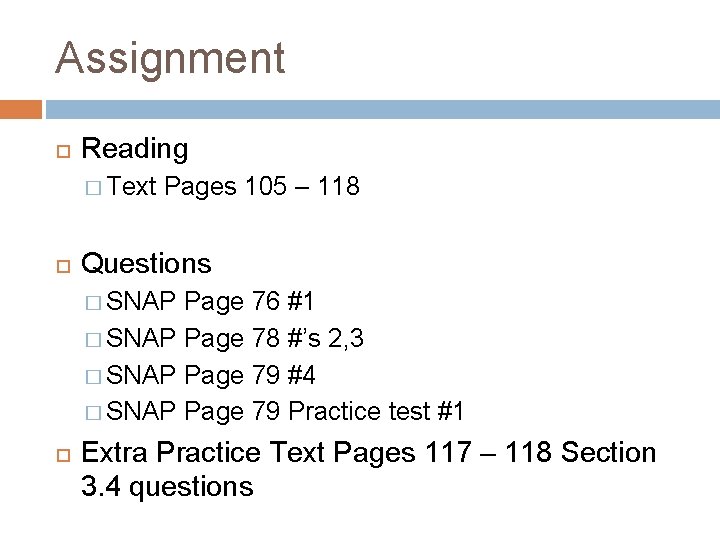 Assignment Reading � Text Pages 105 – 118 Questions � SNAP Page 76 #1
